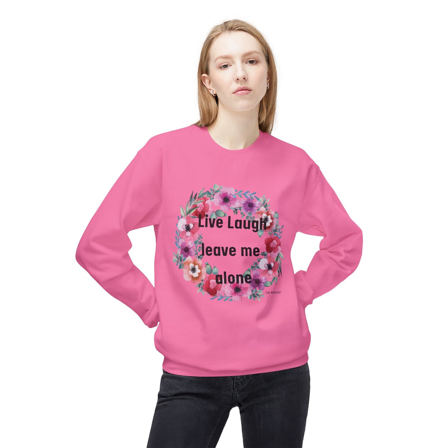 Live laugh leave me alone cozy sweatshirt