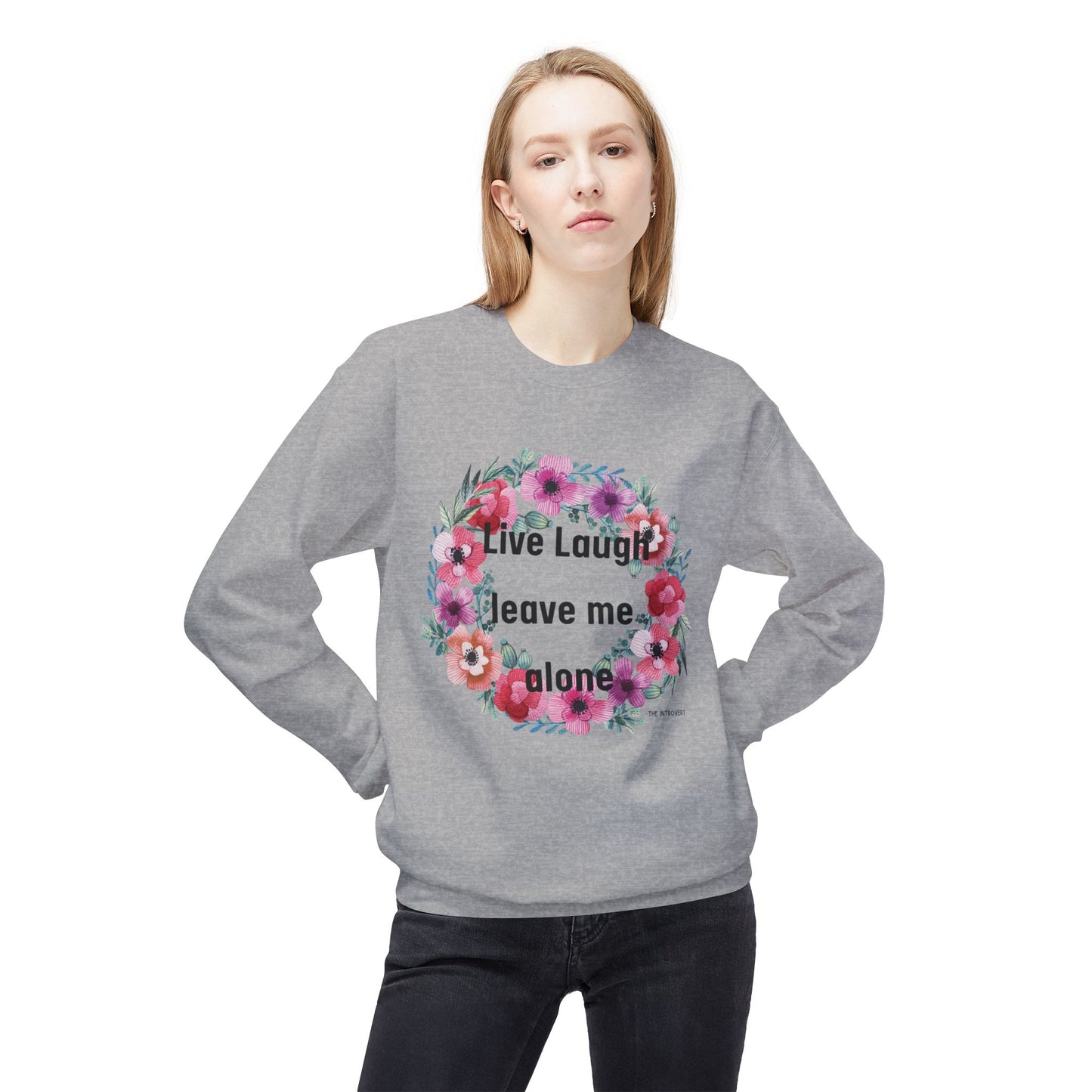 Live laugh leave me alone cozy sweatshirt