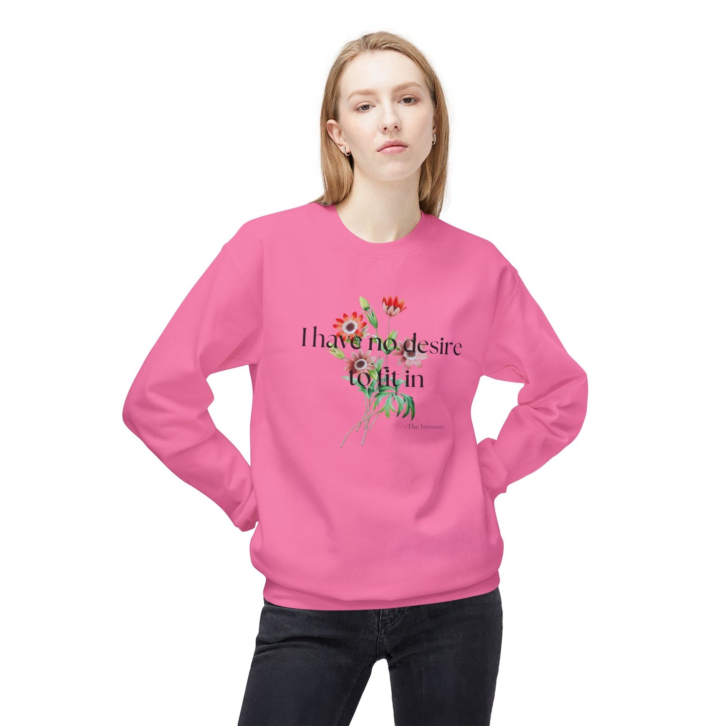 I have no Desire Fleece Sweatshirt