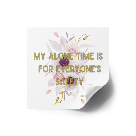 My time alone is for everyone's safety